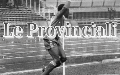 I nostri speciali: le Provinciali