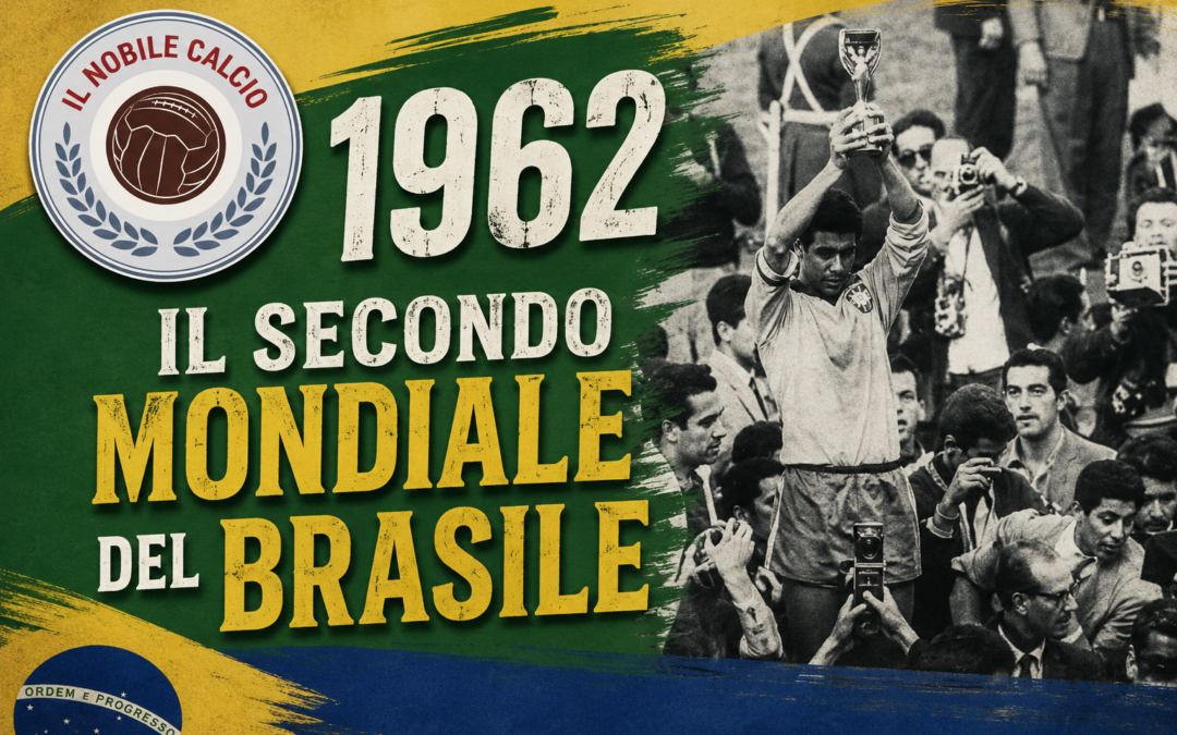 Cile 1962, il Mondiale delle polemiche e del trionfo brasiliano